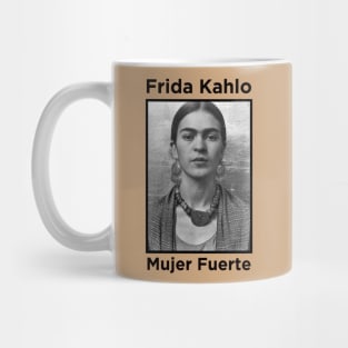 Frida Kahlo - Mujer Fuerte black lettering Mug